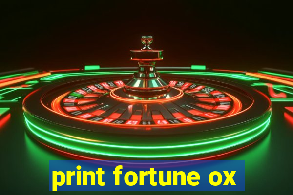 print fortune ox